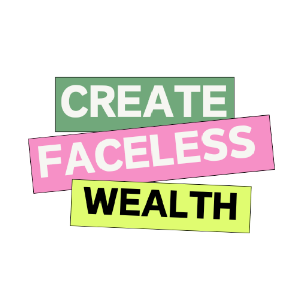 CREATE FACELESS WEALTH